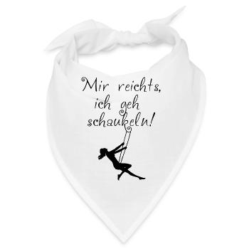 Mir reichts, ich geh schaukeln! - Bandana - Weiß - Vorne