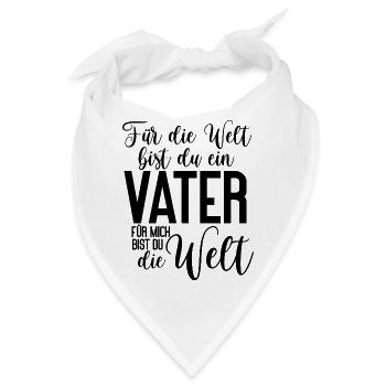 Für die Welt bist du ein Vater für mich die Welt - Bandana - Weiß - Vorne