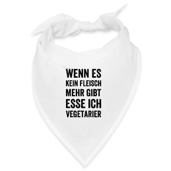 Wenn es kein Fleisch mehr gibt esse ich Vegetarier - Bandana Dreieckstuch - Weiß - Vorne