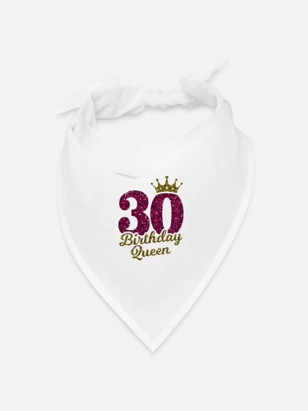 30 Birthday Queen 30.Geburtstag Königin 30 Jahre - Bandana Dreieckstuch - Weiß