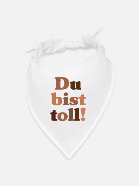 Du bist toll! - Bandana Dreieckstuch - Weiß