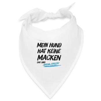 Mein Hund hat keine Macken das sind Special Effect - Bandana Dreieckstuch - Weiß - Vorne