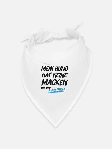 Mein Hund hat keine Macken das sind Special Effect - Bandana Dreieckstuch - Weiß