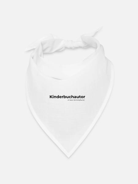 Kinderbuchautor ist kein Schimpfwort - Bandana Dreieckstuch - Weiß