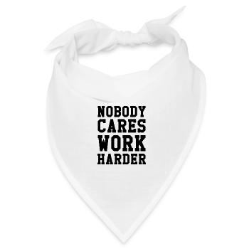 Nobody Cares Work Harder - Bandana Dreieckstuch - Weiß - Vorne