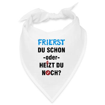 Frierst du schon oder heizt du noch? - Bandana Dreieckstuch - Weiß - Vorne