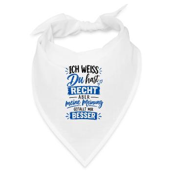 Ich weiss du hast Recht Aber meine Meinung gefällt - Bandana Dreieckstuch - Weiß - Vorne