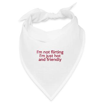 029 Flirtet nicht, nur heiß und freundlich - Bandana Dreieckstuch - Weiß - Vorne