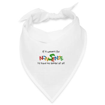 Wenn es keinen Unsinn gäbe - Bandana Dreieckstuch - Weiß - Vorne