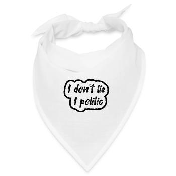 Ich lüge nicht, ich bin politisch - Bandana Dreieckstuch - Weiß - Vorne