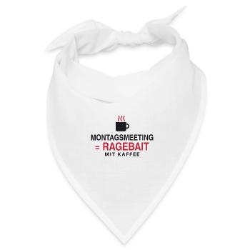 Montagsmeeting = Ragebait - Bandana Dreieckstuch - Weiß - Vorne