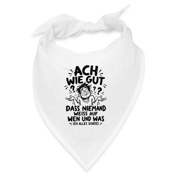 Lustiger Spruch Ach wie gut dass niemand weiss... - Bandana Dreieckstuch - Weiß - Vorne