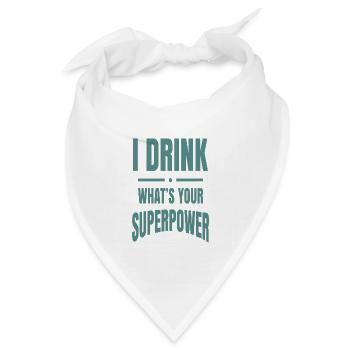 Ich trinke – Was ist deine Superkraft? - Bandana Dreieckstuch - Weiß - Vorne