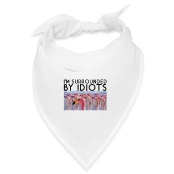Ich bin von Idioten umgeben - Bandana Dreieckstuch - Weiß - Vorne