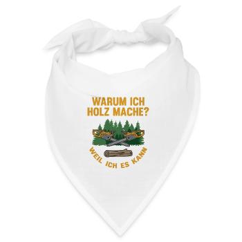 Warum Holz mache – Weil Ich Es Kann - Bandana Dreieckstuch - Weiß - Vorne