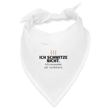 Ich schwitze nicht – Nachdruck-Relax - Bandana Dreieckstuch - Weiß - Vorne