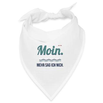 Moin. Mehr sag ich nich. – Norddeutscher Spruch - Bandana Dreieckstuch - Weiß - Vorne