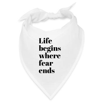 Das Leben beginnt, wo Angst endet – motivierende Phrasen - Bandana Dreieckstuch - Weiß - Vorne