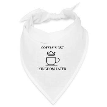 Coffee First Kingdom Later – Kaffee & Krone - Bandana Dreieckstuch - Weiß - Vorne