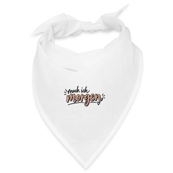 Mach ich morgen - Bandana Dreieckstuch - Weiß - Vorne