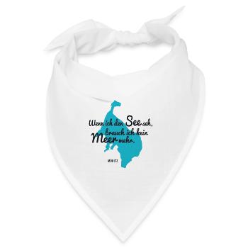 Wenn ich den See seh, brauch ich kein Meer- Müritz - Bandana Dreieckstuch - Weiß - Vorne