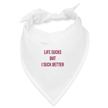 051 Das Leben ist, aber ich bin besser - Bandana Dreieckstuch - Weiß - Vorne