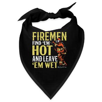 Feuerwehrmänner Finden Sie sie heiß und lassen Sie - Bandana - Schwarz - Vorne