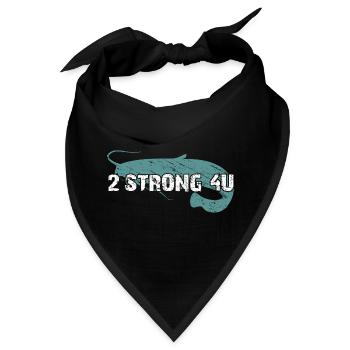 Wels angeln Waller zu stark für Dich - Bandana - Schwarz - Vorne
