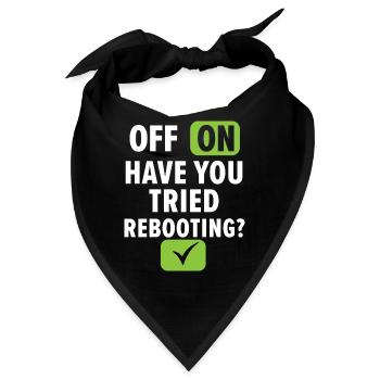 Off On Have You Tried Rebooting? Tech Support - Bandana - Schwarz - Vorne