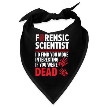 Forensische Wissenschaftler finden Sie interessant - Bandana - Schwarz - Vorne