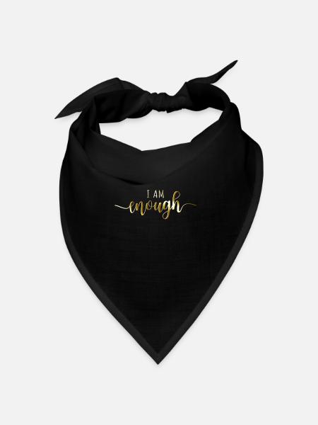 I Am Enough Ich Bin Genug Affirmation Achtsamkeit - Bandana Dreieckstuch - Schwarz