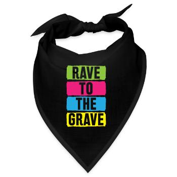 Rave To The Grave - Bandana Dreieckstuch - Schwarz - Vorne