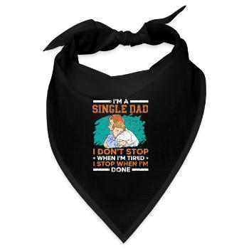 Single Dad Ich höre nicht auf, wenn ich müde bin V - Bandana Dreieckstuch - Schwarz - Vorne