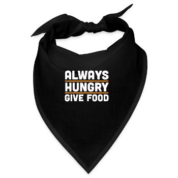 Lustiges hungriges Hemd - immer hungriges Geschenk - Bandana Dreieckstuch - Schwarz - Vorne