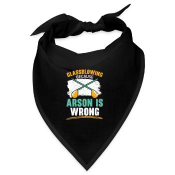 Glasblasen Weil Brandstiftung falsch ist Glasbläse - Bandana Dreieckstuch - Schwarz - Vorne