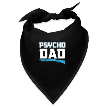 Psycho Dad - Vater Geschenkidee - Bandana Dreieckstuch - Schwarz - Vorne