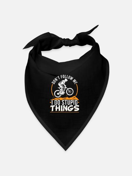 Don't Follow Me I Do Stupid Things MTB Downhill - Bandana Dreieckstuch - Schwarz