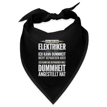 Elektriker Spruch Dummheit Reparieren Lustig - Bandana Dreieckstuch - Schwarz - Vorne