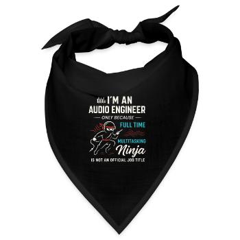 I'm An Audio Engineer Only Because Full Time - Bandana Dreieckstuch - Schwarz - Vorne