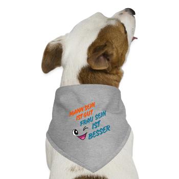 Mann sein ist Gut, Frau sein ist Besser - Hunde-Bandana Dreieckstuch - Grau meliert - Vorne