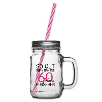 60 Geburtstag Spruch gut aussehen - Geschenk - Henkelglas mit Schraubdeckel - Klar - Rechts