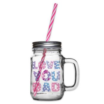 LOVE YOU DAD - Henkelglas mit Schraubdeckel - Klar - Rechts
