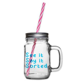SEE IT SAY IT SORTED - Henkelglas mit Schraubdeckel - Klar - Rechts