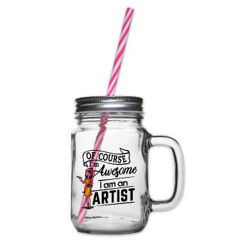 Of course I'm awesome, I am an Artist - Henkelglas mit Schraubdeckel - Klar - Rechts