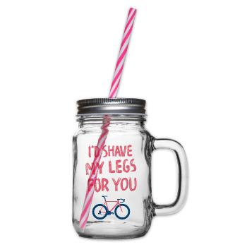 I'd shave my legs for you - Henkelglas mit Schraubdeckel - Klar - Rechts