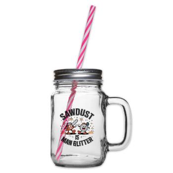 Sawdust Is Man Glitter - Glass jar with handle and screw cap - clear - Right