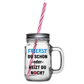 Frierst du schon oder heizt du noch? - Henkelglas mit Schraubdeckel - Klar - Rechts