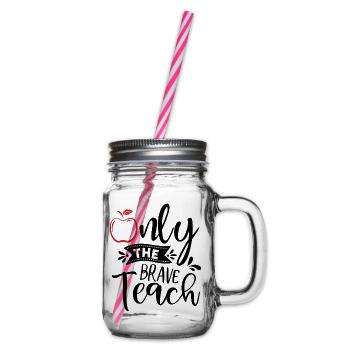 Only the brave teach - Henkelglas mit Schraubdeckel - Klar - Rechts