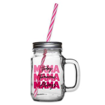 Mama Today Tomorrow Always – Mutterliebe Geschenk - Henkelglas mit Schraubdeckel - Klar - Rechts