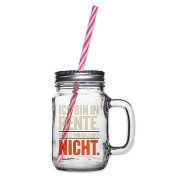 Ich bin in Rente Mein Terminkalender nicht Rentner - Henkelglas mit Schraubdeckel - Klar - Rechts
